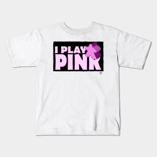 I Play Pink Kids T-Shirt